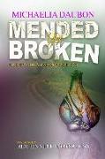 Mended Yet Broken: Journey to Healing and Wholeness
