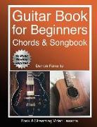 Guitar: Book for Beginners - Guitar Chords, Guitar Songbook & Easy Sheet Music: Teach Yourself How to Play Guitar (Book & Stre