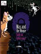 Max and the Mouse Safe in Cyberspace: STEM Series Book 1