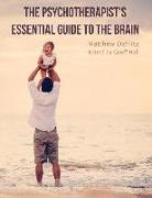 The Psychotherapist's Essential Guide to the Brain