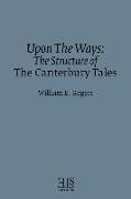 Upon The Ways: The Structure of The Canterbury Tales