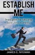 Establish Me: Principles for Moving from Zero to Hero