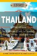 Thailand: Your Ultimate Guide to Traveling, Culture, History, Food and More!: Experience Everything Travel Guide Collection(TM)