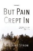 But Pain Crept In