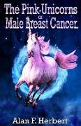 The Pink Unicorns Of Male Breast Cancer