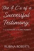 The 4 C's of a Successful Testimony: The Testimony of Rubina Roberts