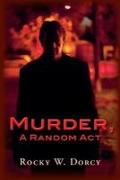 Murder, A Random Act