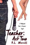 Teacher: Act Two: A Hollywood Rock 'n' Romance Book Two