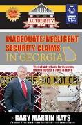 The Authority On Inadequate/Negligent Security Claims In Georgia: The Definitive Guide for Attorneys, Injured Victims, & Their Families