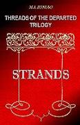 Threads of the Departed Trilogy: Strands