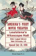 America's First Movie Theater: Louisiana's Vitascope Hall