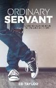 Ordinary Servant: Lessons In Loving Jesus and Serving His People