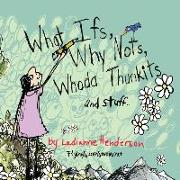 What Ifs, Why Nots, Whoda Thunkits and Stuff...: The illustration portfolio of illustrator, artist, and writer Ladianne Henderson