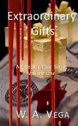 Extraordinary Gifts: A-Z Redemption: Volume One