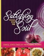 Satisfying Food for the Soul: Grace, Love & Taste by Phenomenal Women