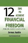 12 Tips to Achieve Financial Freedom: The Simple Guide to Successfully Manage your Personal Finance