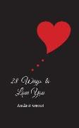 28 Ways To Love You