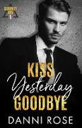 Kiss Yesterday Goodbye: A Serenity Bay Novel