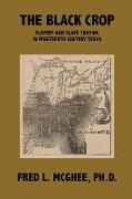 The Black Crop: Slavery and Slave Trading in Nineteenth Century Texas