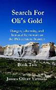 Search For Oli's Gold: Danger, adversity, and betrayal lie in wait on the 19th century frontier