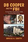 DB Cooper and the FBI: A Case Study of America's Only Unsolved Skyjacking