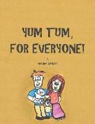 Yum Tum, For Everyone!