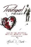 Prodigal Pursued: Out of the LIfestyle Into the Arms of Jesus: An Ex-Lesbian's Journey