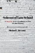 Solo Out of Law School: A "How Can" Guide to Starting a Law Firm as a New Attorney