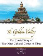 The Golden Valley: The Untold Story of the Other Cultural Center of Tibet