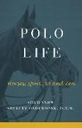 Polo Life: Horses, Sport, 10 and Zen