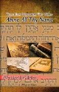 Above All Thy Name: Thou Hast Magnified Thy Word - Abridged Edition