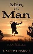 Man Oh Man: Tools and Tactics on the Trail of Biblical Manhood