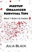 Meetup Organizer Survival Tips: What I Wish I'd Known