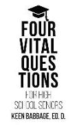 Four Vital Questions for High School Seniors