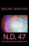 N.D. 47: A Novel of the New Dispensation