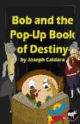 Bob and the Pop-Up Book of Destiny