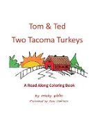 Tom & Ted Two Tacoma Turkeys