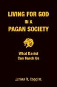 Living for God in a Pagan Society