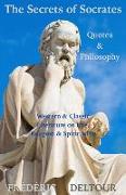 The Secrets of Socrates Quotes & Philosophy: Western & Classic Literature on Life, Religion & Spirituality