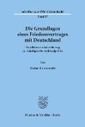 Die Grundlagen eines Friedensvertrages mit Deutschland