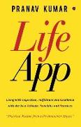 LifeApp: Living with Inspiration, Fulfillment and Excellence with the best Attitude, Principles and Practices