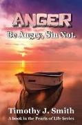 Anger: Be Angry, Sin Not
