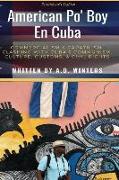 American Po' Boy En Cuba: Commercialism & Capitalism Clashing With Cuba's Communism, Culture, Customs, & Civil Rights