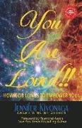 You Are Loved!!: How God Longs to Empower You!!!