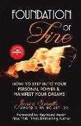 Foundation of Fire: How to Step Into Your Personal Power & Manifest Your Dreams