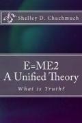 E=me2: A Unified Theory