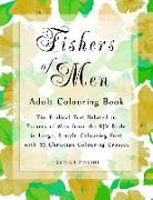 Fishers of Men Adult Colouring Book: The Biblical Text Related to Fishers of Men from the KJV Bible in Large, Simple Colouring Font with 33 Christian