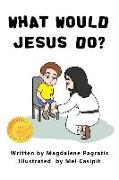 What Would Jesus Do?: Book 2 of the Jesus Series