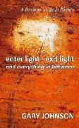 enter light - exit light and everything in between: A Boomer's Life in Poems