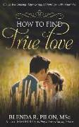 How To Find True Love: Change Your Thinking, Enjoy Loving Relationships